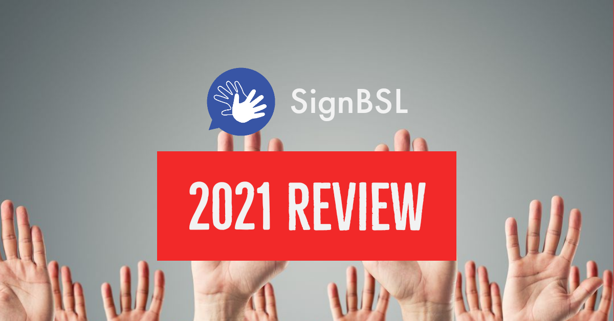 SignBSL 2021 Review